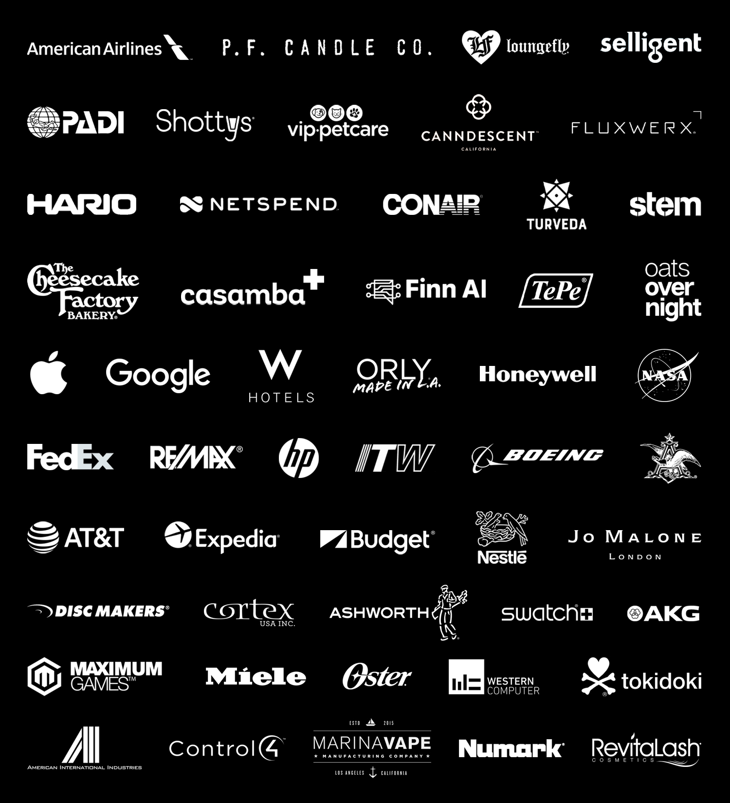 Apple, Google, W Hotels, ORLY, Honeywell, NASA, FedEx, ReMax, HP, ITW, Boeing, Anheuser-Busch, AT&T, Expedia, Budget, Nestle, Jo Malone, DiscMakers, Cortex, Ashworth, Swatch, AKG, Maximum Games, Miele, Oster, Western Computer, Tokidoki, American International, Control 4, Marina Vape, Numark, RevitaLash Apple, Google, W Hotels, ORLY, Honeywell, NASA, FedEx, ReMax, HP, ITW, Boeing, Anheuser-Busch, AT&T, Expedia, Budget, Nestle, Jo Malone, DiscMakers, Cortex, Ashworth, Swatch, AKG, Maximum Games, Miele, Oster, Western Computer, Tokidoki, American International, Control 4, Marina Vape, Numark, RevitaLash